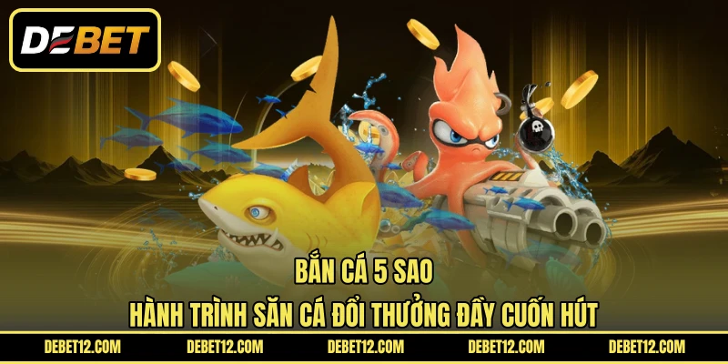 Bắn Cá 5 Sao