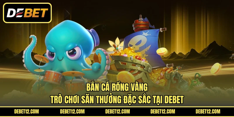 Bắn Cá Rồng Vàng