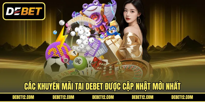 Khuyến mãi hấp dẫn, DEBET triển khai năm 2026