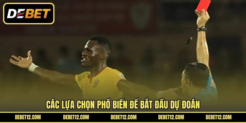 Các lựa chọn phổ biến để bắt đầu dự đoán