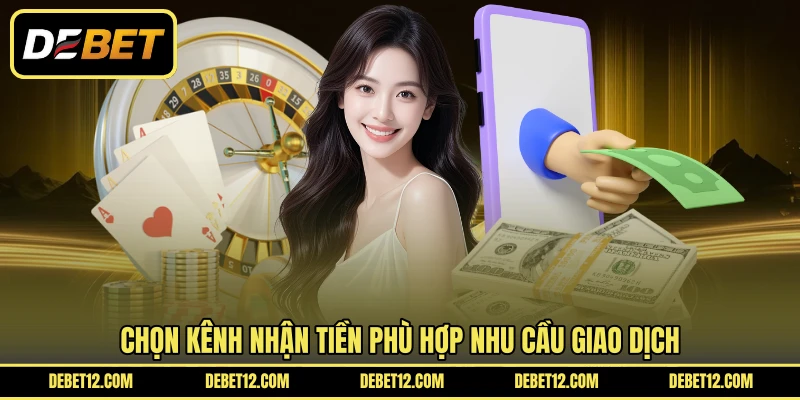 Chọn kênh nhận tiền phù hợp nhu cầu giao dịch