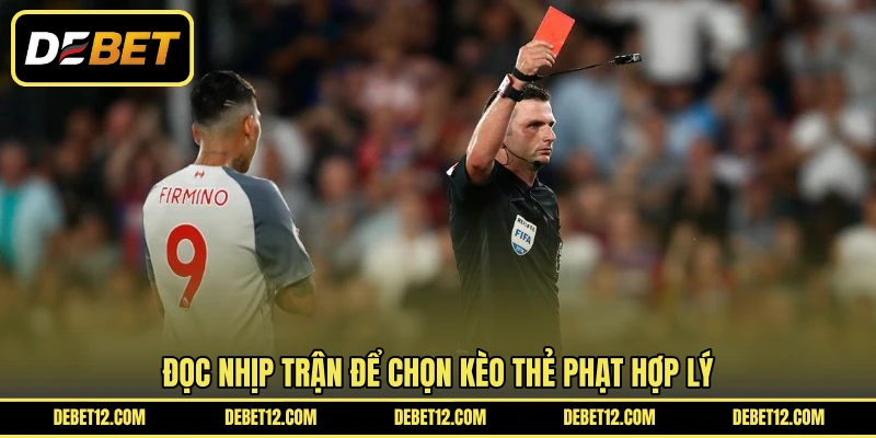 Đọc nhịp trận để chọn kèo thẻ phạt hợp lý