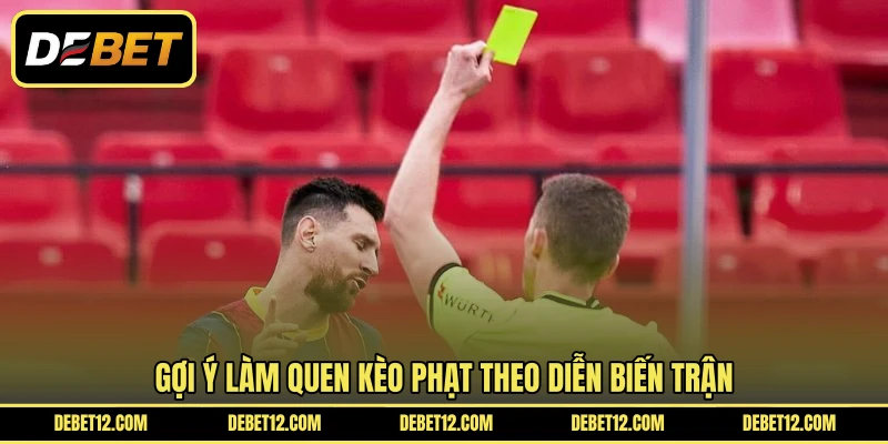 Gợi ý làm quen kèo phạt theo diễn biến trận