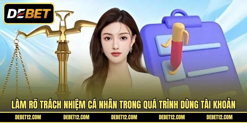 Làm rõ trách nhiệm cá nhân trong quá trình dùng tài khoản