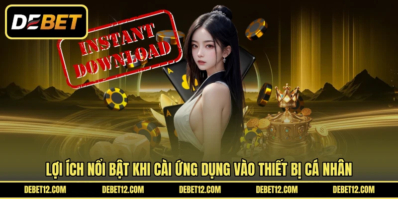 Lợi ích nổi bật khi cài ứng dụng vào thiết bị cá nhân
