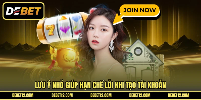 Lưu ý nhỏ giúp hạn chế lỗi khi tạo tài khoản