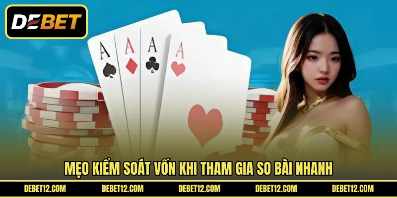 Mẹo kiểm soát vốn khi tham gia so bài nhanh