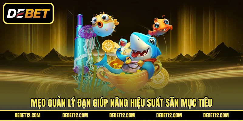 Mẹo quản lý đạn giúp nâng hiệu suất săn mục tiêu