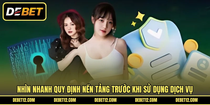 Nhìn nhanh quy định nền tảng trước khi sử dụng dịch vụ