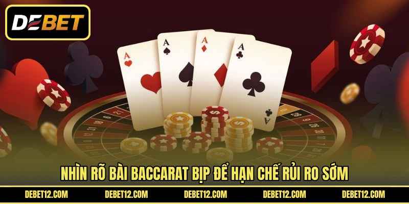 Nhìn rõ bài baccarat bịp để hạn chế rủi ro sớm